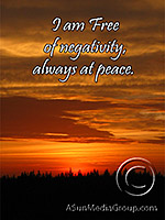 I am free of negativity always at peace