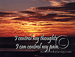I control my thoughts I can control my pain